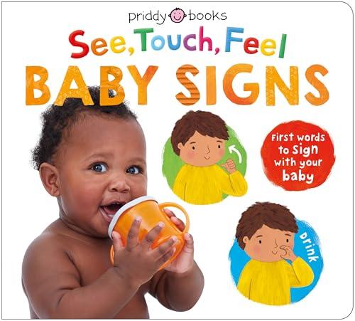Baby Signs: First Words to Sign With Your Baby (See, Touch, Feel)