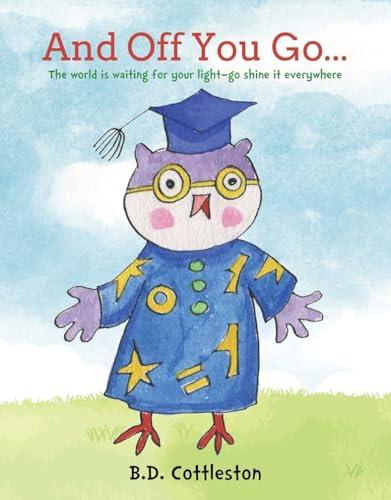 And Off You Go…: A Keepsake Book for the Journey Ahead