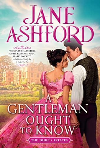 A Gentleman Ought to Know (The Duke's Estates, Bk. 4)