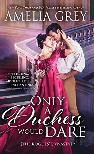 Only a Duchess Would Dare (The Rogues' Dynasty, Bk. 2)