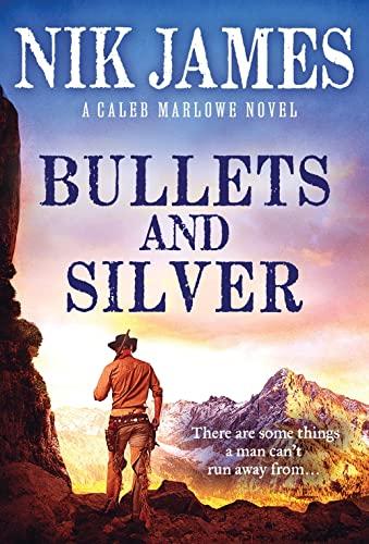 Bullets and Silver (Caleb Marlowe, Bk. 2)