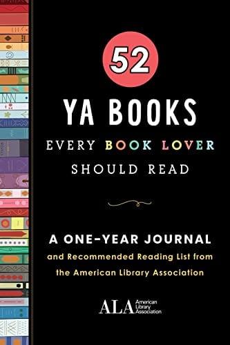 52 YA Books Every Book Lover Should Read: A One Year Journal and Recommended Reading List From the American Library Association