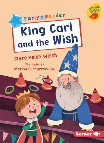King Carl and the Wish (Early Readers)