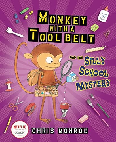 Monkey With a Tool Belt and the Silly School Mystery