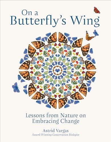 On a Butterfly's Wing: Lessons From Nature on Embracing Change