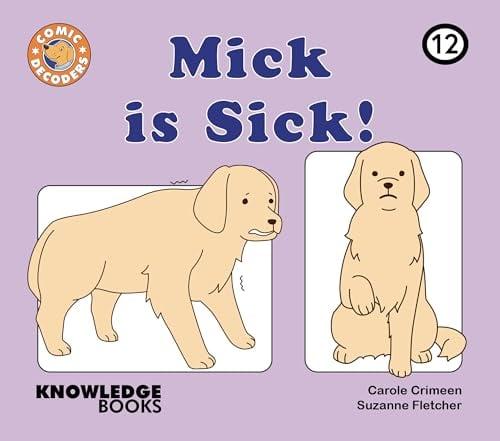 Mick Is Sick! (Comic Decoders, Bk. 12)