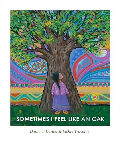 Sometimes I Feel Like an Oak (Sometimes I Feel Like, Bk. 3)