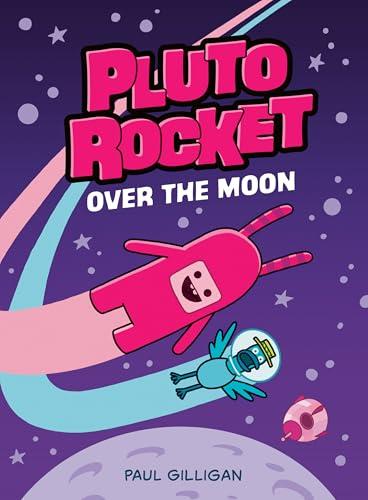 Over the Moon (Pluto Rocket, Volume 4)