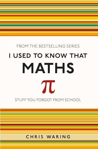 Maths: Stuff You Forgot From School (I Used to Know That)