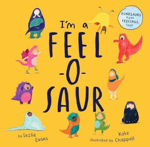 I'm a Feel-o-saur