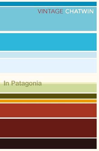 In Patagonia (Vintage Classics)