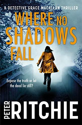 Where No Shadows Fall (Detective Grace Macallan, Bk. 4)