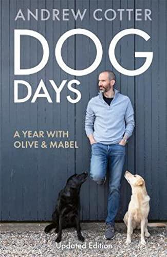 Dog Days: A Year With Olive & Mabel (Updated Edition)