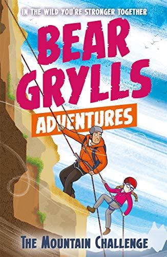 The Mountain Challenge (Bear Grylls Adventures, Bk. 10)