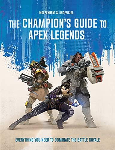 The Champion's Guide to Apex Legends
