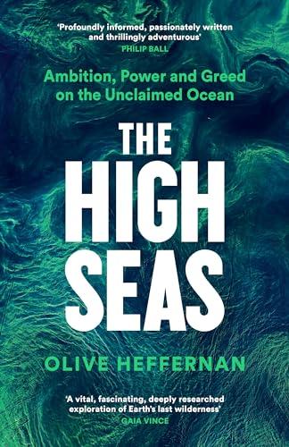 The High Seas: Ambition, Power and Greed on the Unclaimed Ocean