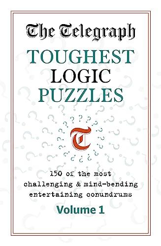 The Telegraph Toughest Logic Puzzles (Volume 1)