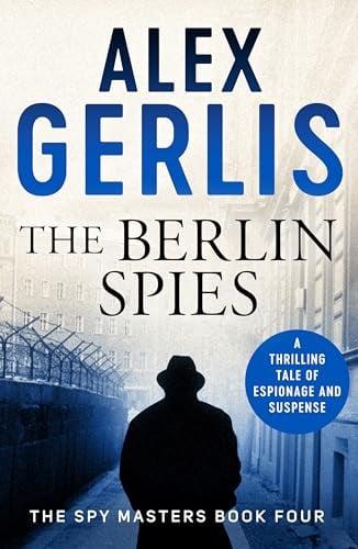 The Berlin Spies (Spy Masters, Bk. 4)