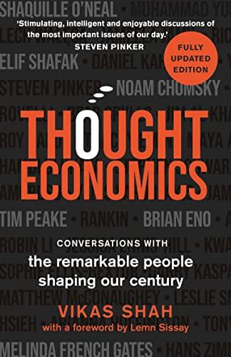 Thought Economics: Conversations With the Remarkable People Shaping Our Century (Fully Updated Edition)