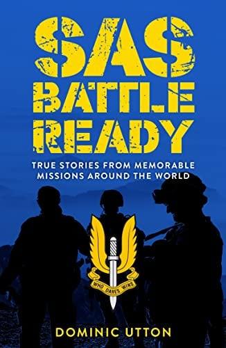 SAS Battle Ready: True Stories From Memorable Missions Around the World