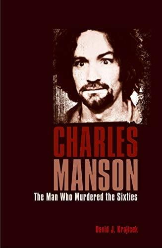 Charles Manson: The Man Behind the Murders That Shook Hollywood