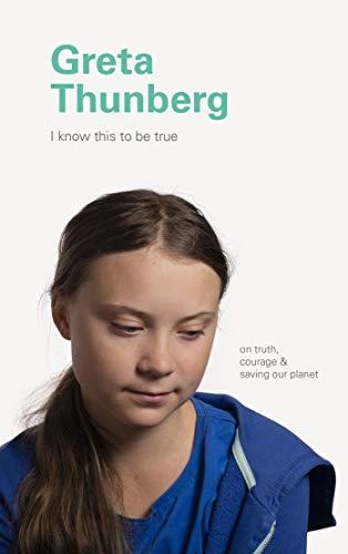 Greta Thunberg (I Know This to Be True)