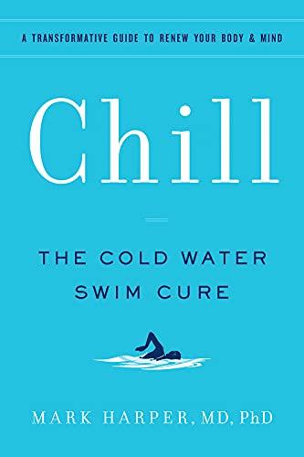 Chill: The Cold Water Swim Cure