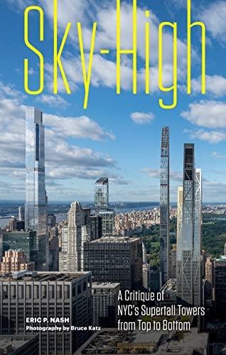 Sky-High: A Critique of NYC's Supertall Towers from Top to Bottom