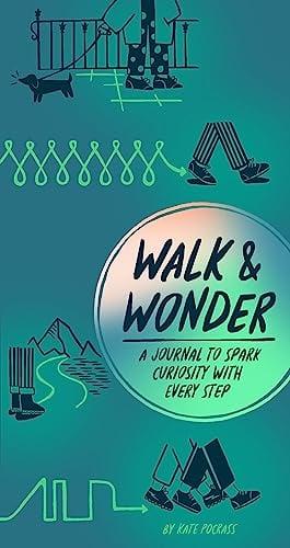 Walk & Wonder: A Journal to Spark Curiosity With Every Step