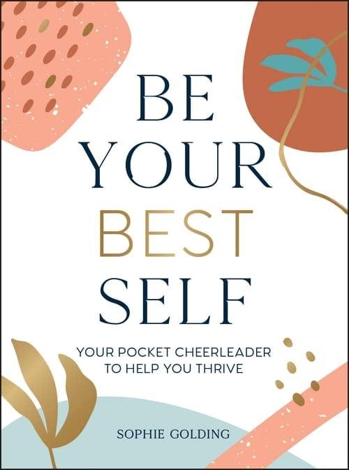 Be Your Best Self: Your Personal Pocket Cheerleader on the Road to Self-Improvement