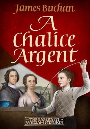 A Chalice Argent (The Family of William Neilson, Bk. 2)