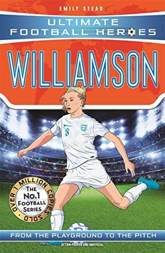 Williamson: From the Playground to the Pitch (Ultimate Football Heroes)