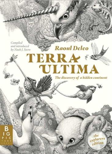 Terra Ultima: The Discovery of a Hidden Continent (The Explorer's Edition)