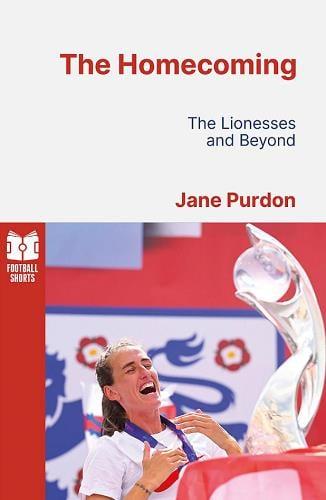 The Homecoming: The Lionesses and Beyond (Football Shorts, Bk. 2)