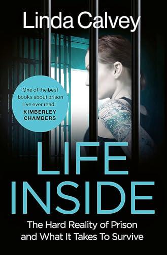Life Inside: The Hard Reality of Prison and What It Takes To Survive