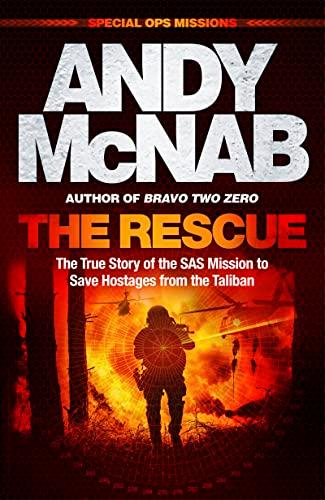 The Rescue: The True Story of the SAS Mission to Save Hostages From the Taliban
