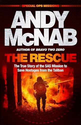 The Rescue: The True Story of the SAS Mission to Save Hostages From the Taliban