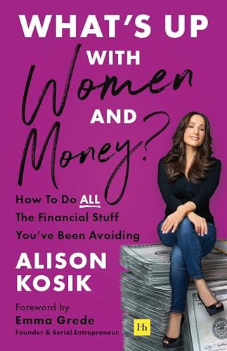What's Up With Women and Money? How To Do All the Financial Stuff You’ve Been Avoiding