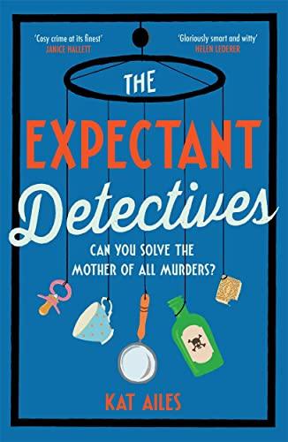 The Expectant Detectives (A Mothers' Murder Club Mystery, Bk. 1)