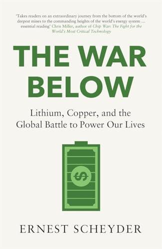 The War Below: Lithium, Copper, and the Global Battle to Power Our Lives