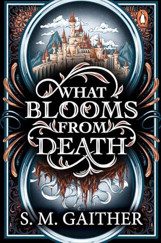 What Blooms From Death (Bk. 1)