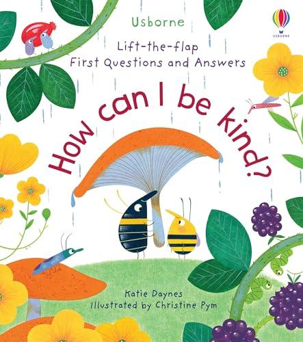 How Can I Be Kind? Lift-The-Flap First Questions and Answers Book
