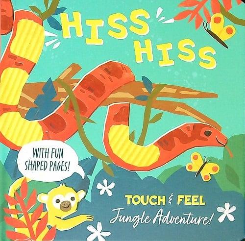 Hiss Hiss: Touch & Feel Jungle Adventure!
