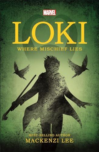 Loki Where Mischief Lies (Marvel, Loki Novel Series, Bk. 1)