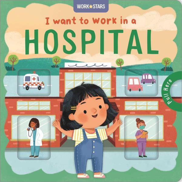 I Want to Work in a Hospital (Work Stars)