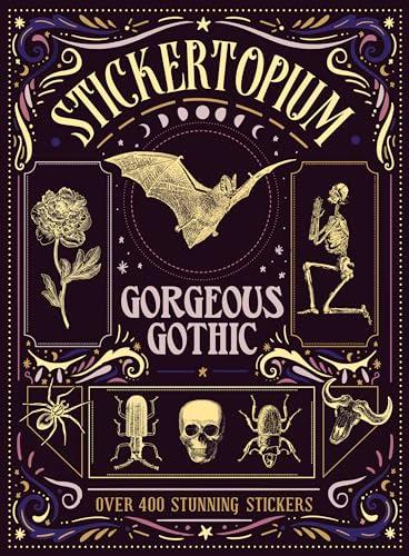 Gorgeous Gothic: Over 400 Stunning Stickers (Stickertopium)