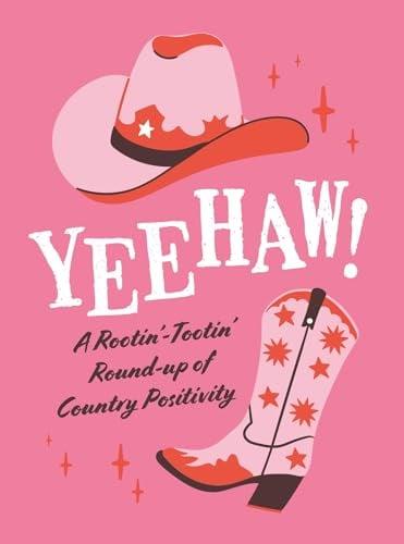 Yeehaw! A Rootin’ Tootin’ Round-Up of Country Positivity