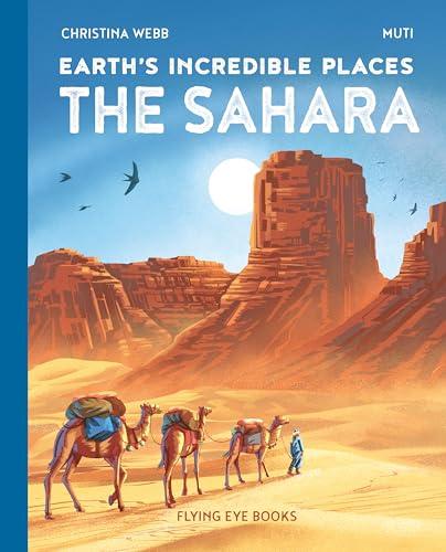 The Sahara (Earth's Incredible Places)