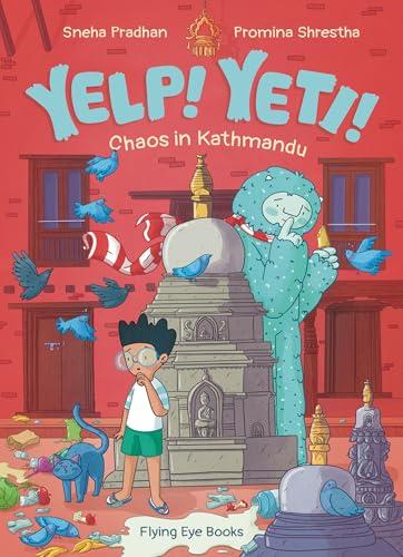Chaos in Kathmandu (Yelp! Yeti! Volume 1)