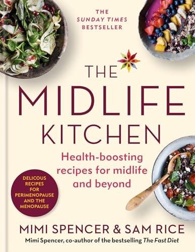 The Midlife Kitchen: Health-Boosting Recipes for Midlife and Beyond